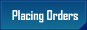 Placing Orders